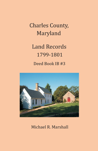 Charles County, Maryland, Land Records, 1799-1801 Charles County, Maryland, Land Records, 1799-1801