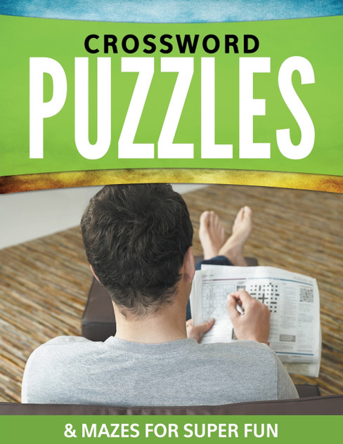 Crossword Puzzles & Mazes For Super Fun Crossword Puzzles & Mazes For Super Fun