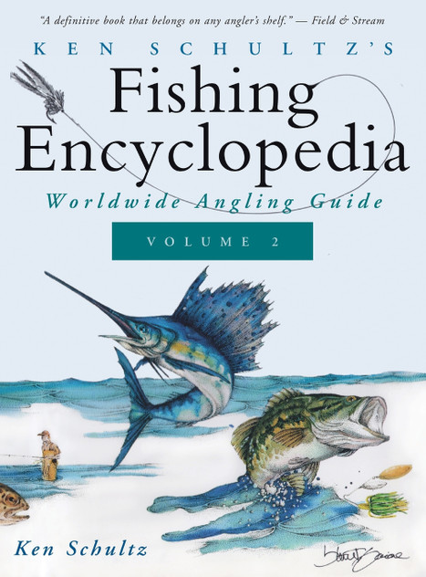 Ken Schultz's Fishing Encyclopedia Volume 2 Ken Schultz's Fishing Encyclopedia Volume 2