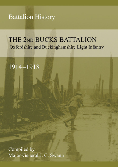 2nd BUCKS BATTALION OXFORDSHIRE AND BUCKINGHAMSHIRE LIGHT INFANTRY 1914-1918 2nd BUCKS BATTALION OXFORDSHIRE AND BUCKINGHAMSHIRE LIGHT INFANTRY 1914-1918