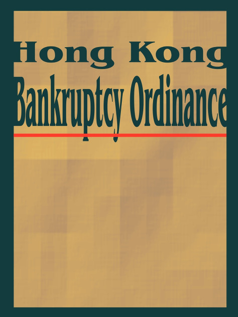 Hong Kong Bankruptcy Ordinance Hong Kong Bankruptcy Ordinance