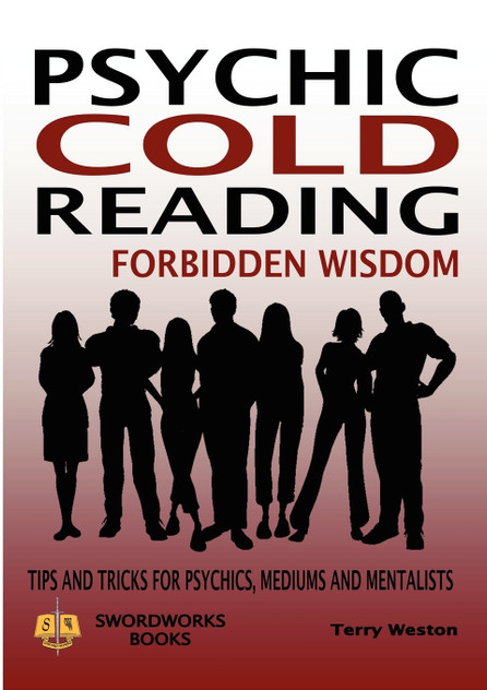 Psychic Cold Reading Forbidden Wisdom - Tips and Tricks for Psychics, Mediums and Mentalists Psychic Cold Reading Forbidden Wisdom - Tips and Tricks for Psychics, Mediums and Mentalists