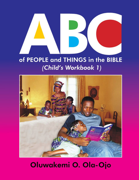 ABC of People and Things in the Bible- Child's Workbook 1 ABC of People and Things in the Bible- Child's Workbook 1