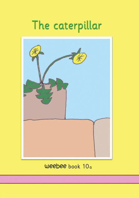 The caterpillar weebee Book 10a The caterpillar weebee Book 10a