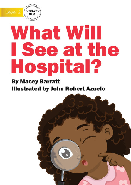 What Will I See at the Hospital?