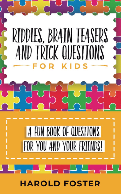 Riddles, Brain Teasers, and Trick Questions for Kids