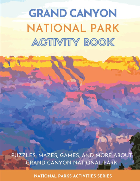 Grand Canyon National Park Activity Book Grand Canyon National Park Activity Book