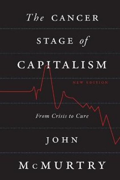 The Cancer Stage of Capitalism The Cancer Stage of Capitalism