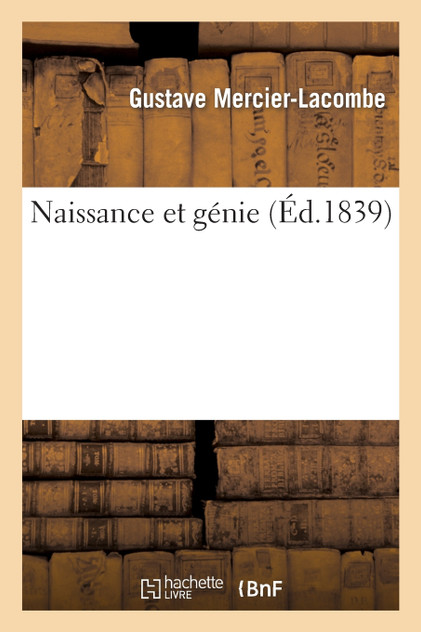Naissance et génie Naissance et génie