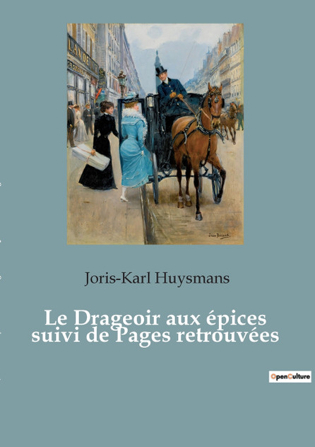 Le Drageoir aux épices suivi de Pages retrouvées Le Drageoir aux épices suivi de Pages retrouvées