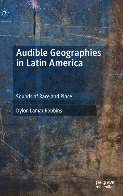 Audible Geographies in Latin America Audible Geographies in Latin America