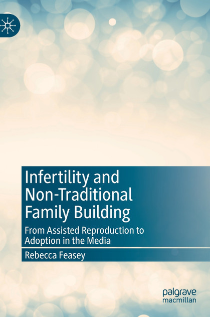 Infertility and Non-Traditional Family Building Infertility and Non-Traditional Family Building