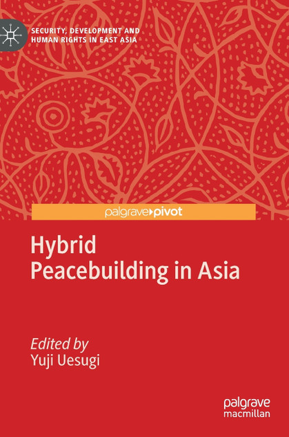 Hybrid Peacebuilding in Asia Hybrid Peacebuilding in Asia