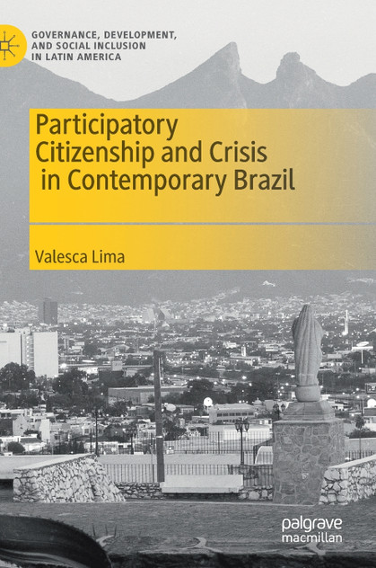 Participatory Citizenship and Crisis in Contemporary Brazil Participatory Citizenship and Crisis in Contemporary Brazil