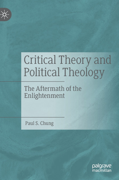 Critical Theory and Political Theology Critical Theory and Political Theology