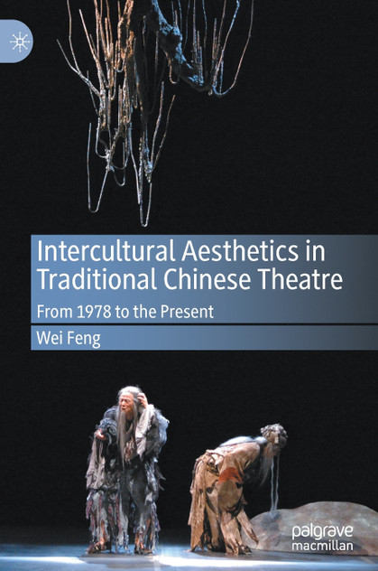 Intercultural Aesthetics in Traditional Chinese Theatre Intercultural Aesthetics in Traditional Chinese Theatre
