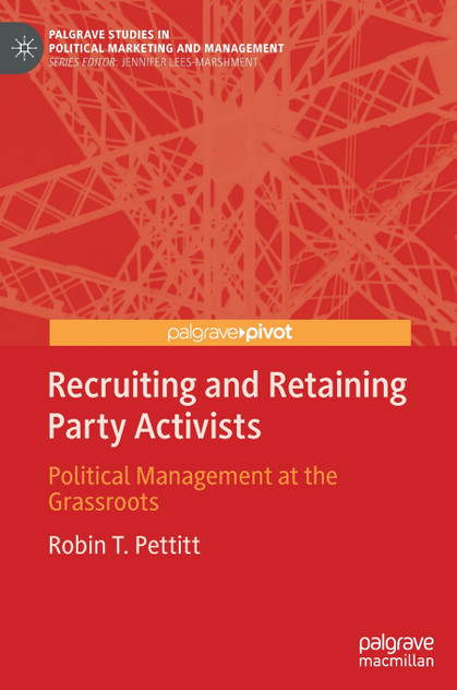 Recruiting and Retaining Party Activists Recruiting and Retaining Party Activists