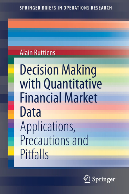 Decision Making with Quantitative Financial Market Data Decision Making with Quantitative Financial Market Data