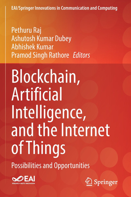 Blockchain, Artificial Intelligence, and the Internet of Things Blockchain, Artificial Intelligence, and the Internet of Things