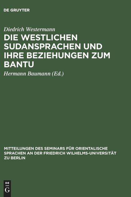 Die westlichen Sudansprachen und ihre Beziehungen zum Bantu Die westlichen Sudansprachen und ihre Beziehungen zum Bantu