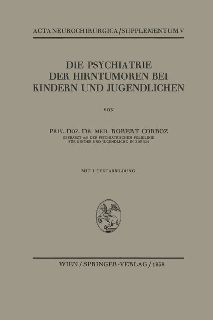 Die Psychiatrie der Hirntumoren bei Kindern und Jugendlichen Die Psychiatrie der Hirntumoren bei Kindern und Jugendlichen
