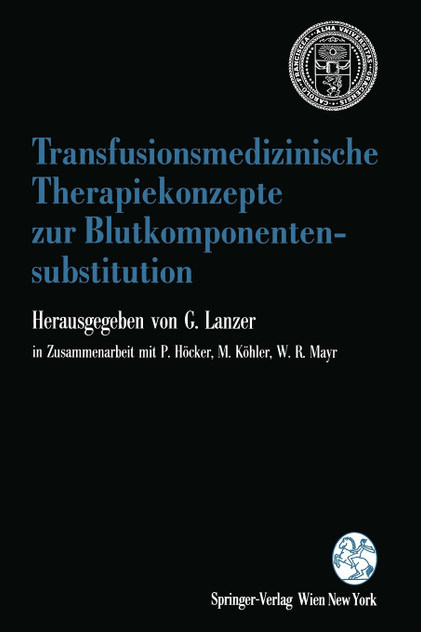 Transfusionsmedizinische Therapiekonzepte Zur Blutkomponentensubstitution Transfusionsmedizinische Therapiekonzepte Zur Blutkomponentensubstitution