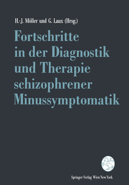 Fortschritte in Der Diagnostik Und Therapie Schizophrener Minussymptomatik Fortschritte in Der Diagnostik Und Therapie Schizophrener Minussymptomatik