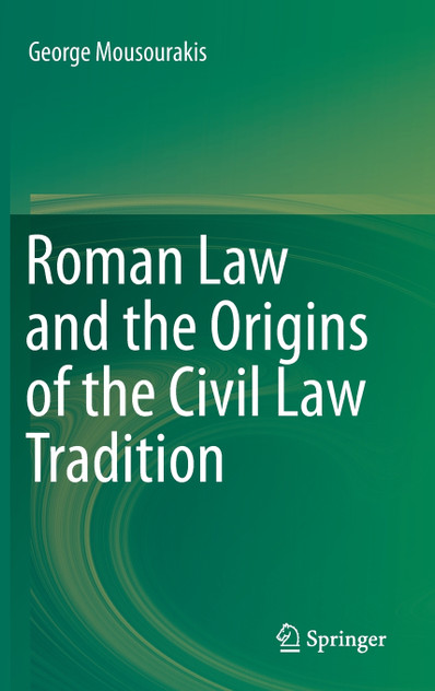 Roman Law and the Origins of the Civil Law Tradition Roman Law and the Origins of the Civil Law Tradition