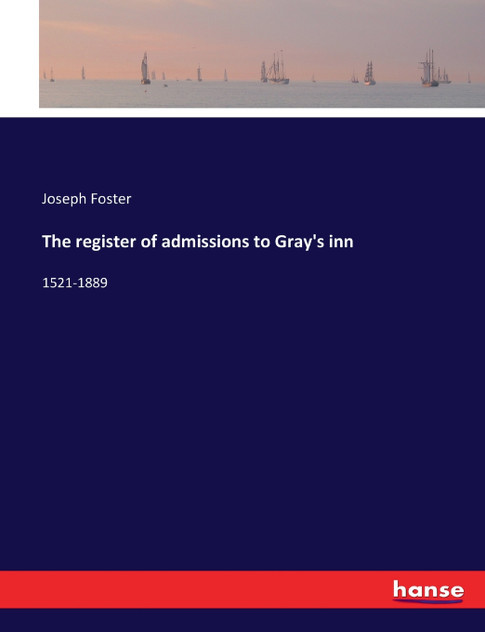 The register of admissions to Gray's inn