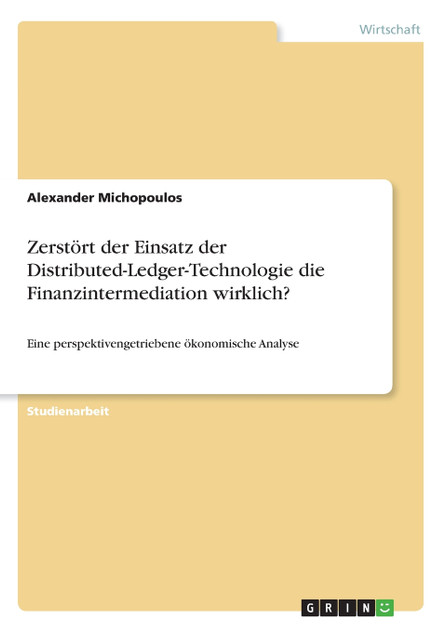 Zerstört der Einsatz der Distributed-Ledger-Technologie die Finanzintermediation wirklich?