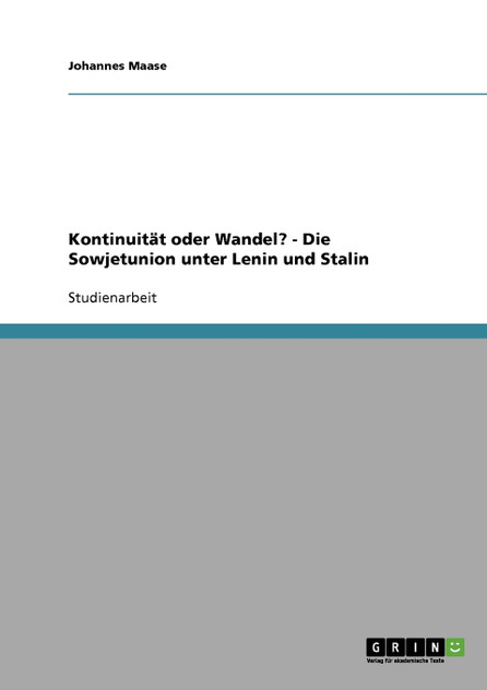 Kontinuität oder Wandel? - Die Sowjetunion unter Lenin und Stalin Kontinuität oder Wandel? - Die Sowjetunion unter Lenin und Stalin