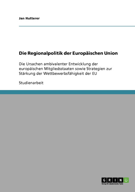 Die Regionalpolitik der Europäischen Union Die Regionalpolitik der Europäischen Union