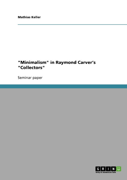 "Minimalism" in Raymond Carver's "Collectors"