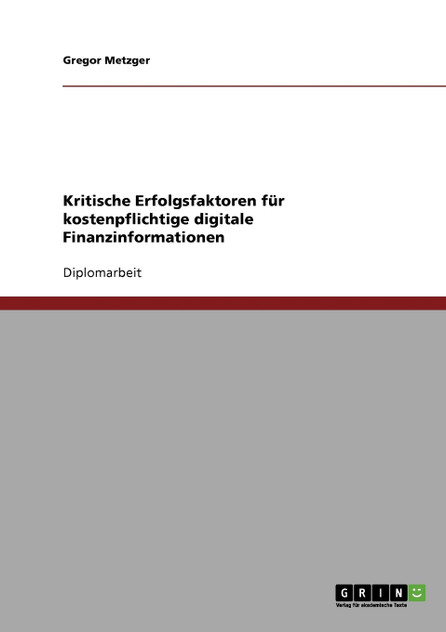 Kritische Erfolgsfaktoren für kostenpflichtige digitale Finanzinformationen Kritische Erfolgsfaktoren für kostenpflichtige digitale Finanzinformationen