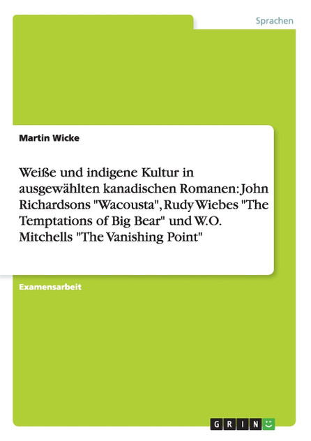 Weiße und indigene Kultur in ausgewählten kanadischen Romanen