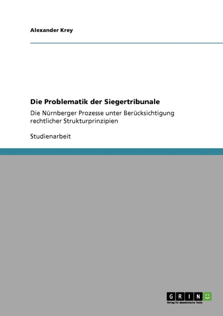 Die Problematik der Siegertribunale Die Problematik der Siegertribunale