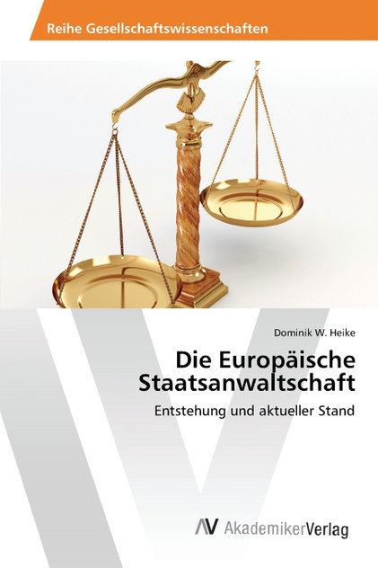 Die Europäische Staatsanwaltschaft Die Europäische Staatsanwaltschaft