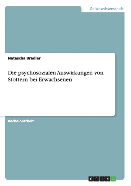 Die psychosozialen Auswirkungen von Stottern bei Erwachsenen Die psychosozialen Auswirkungen von Stottern bei Erwachsenen