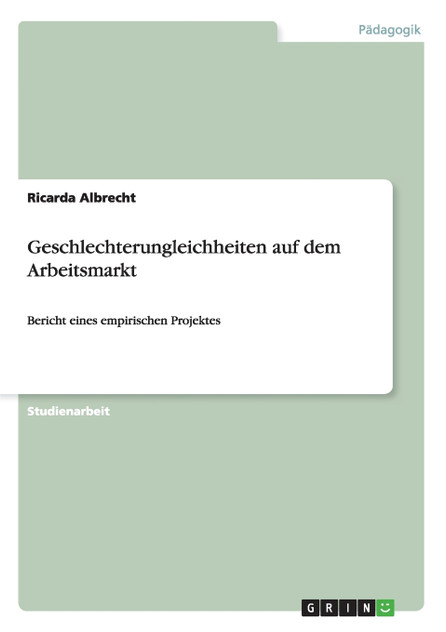 Geschlechterungleichheiten auf dem Arbeitsmarkt Geschlechterungleichheiten auf dem Arbeitsmarkt