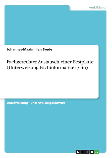 Fachgerechter Austausch einer Festplatte (Unterweisung Fachinformatiker / -in)