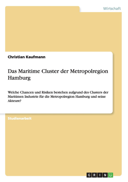 Das Maritime Cluster der Metropolregion Hamburg Das Maritime Cluster der Metropolregion Hamburg