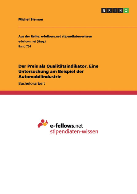 Der Preis als Qualitätsindikator. Eine Untersuchung am Beispiel der Automobilindustrie Der Preis als Qualitätsindikator. Eine Untersuchung am Beispiel der Automobilindustrie