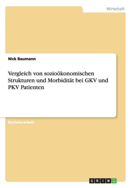 Vergleich von sozioökonomischen Strukturen und Morbidität bei GKV und PKV Patienten