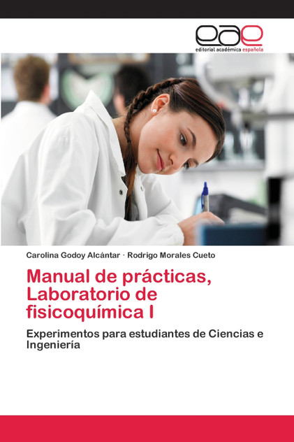 Manual de prácticas, Laboratorio de fisicoquímica I Manual de prácticas, Laboratorio de fisicoquímica I