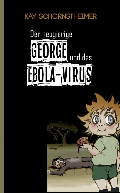 Der neugierige GEORGE und das EBOLA-VIRUS Der neugierige GEORGE und das EBOLA-VIRUS
