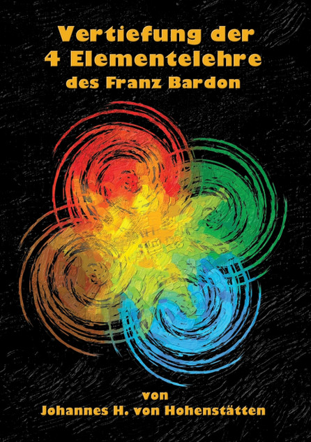 Vertiefung der 4 Elementelehre des Franz Bardon Vertiefung der 4 Elementelehre des Franz Bardon