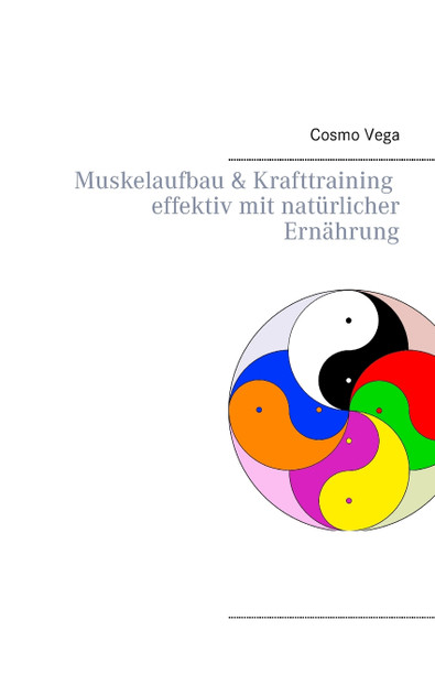 Muskelaufbau & Krafttraining effektiv mit natürlicher Ernährung Muskelaufbau & Krafttraining effektiv mit natürlicher Ernährung