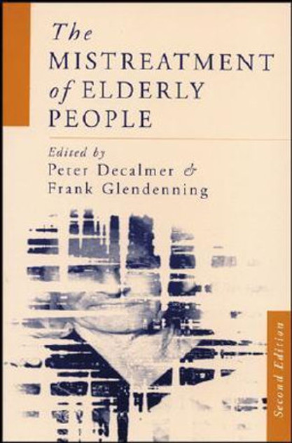 The Mistreatment of Elderly People The Mistreatment of Elderly People