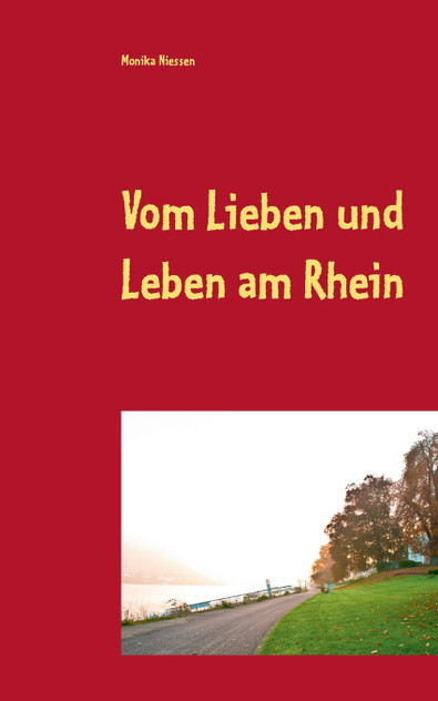 Vom Lieben und Leben am Rhein