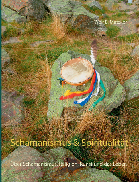 Schamanismus und Spiritualität Schamanismus und Spiritualität